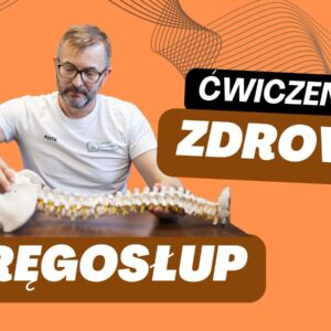 Wideo Instruktażowe: Zdrowy Kręgosłup