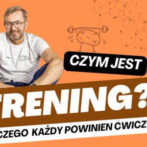 Nagranie Wideo z Konferencji "Trenuj z Głową - Czym jest trening? Dlaczego każdy powinien ćwiczyć?"